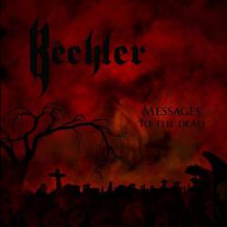 Bëehler : Messages to the Dead